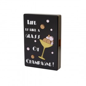 LIFE IS LIKE A GLASS OF CHAMPAGNE